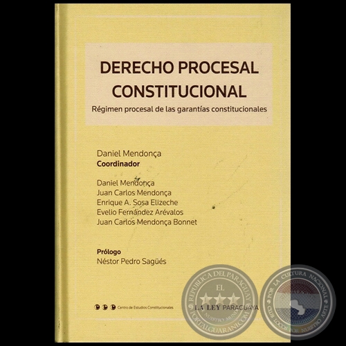 DERECHO PROCESAL CONSTITUCIONAL - Autor: JUAN CARLOS MENDONA BONNET - Ao 2012